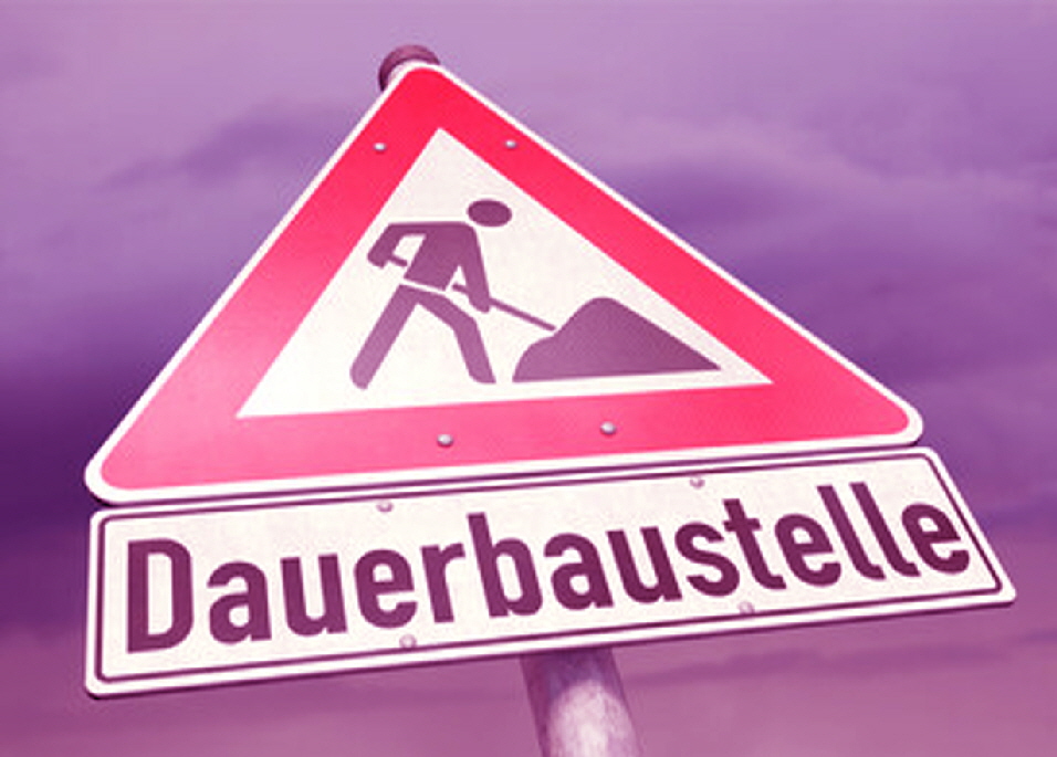 Dauerbaustelle